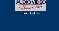 Visit the Audio Video Showroom